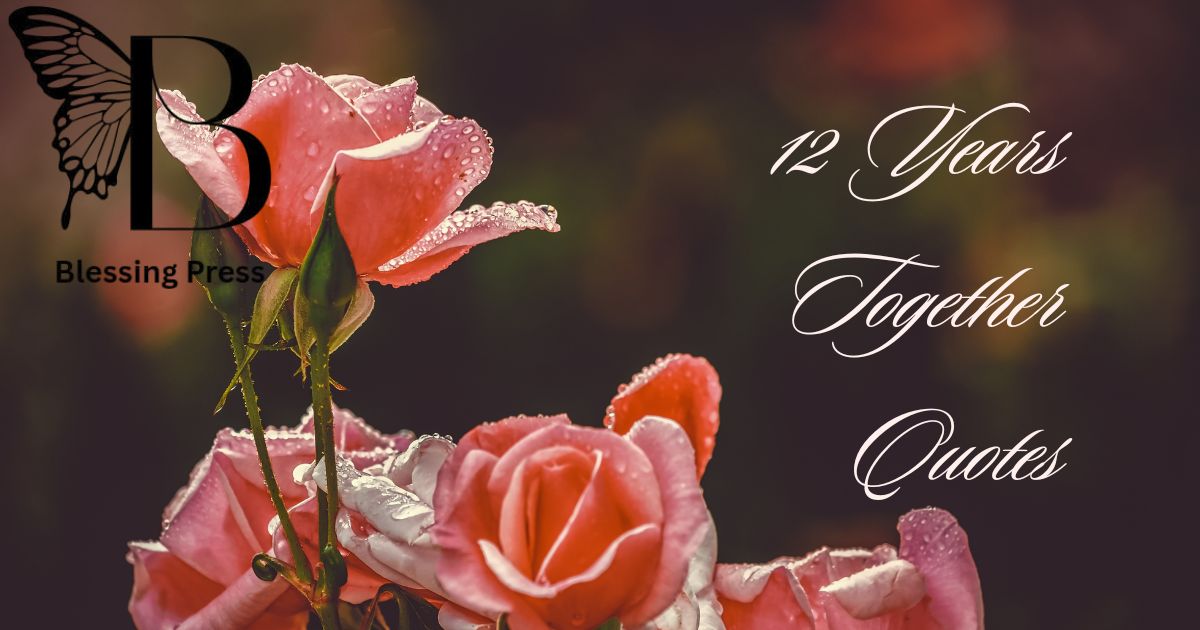 12 Years Together Quotes