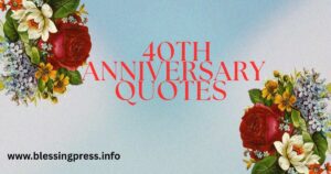 40th anniversary quotes