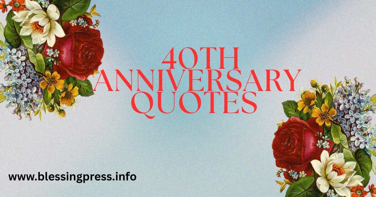 40th anniversary quotes