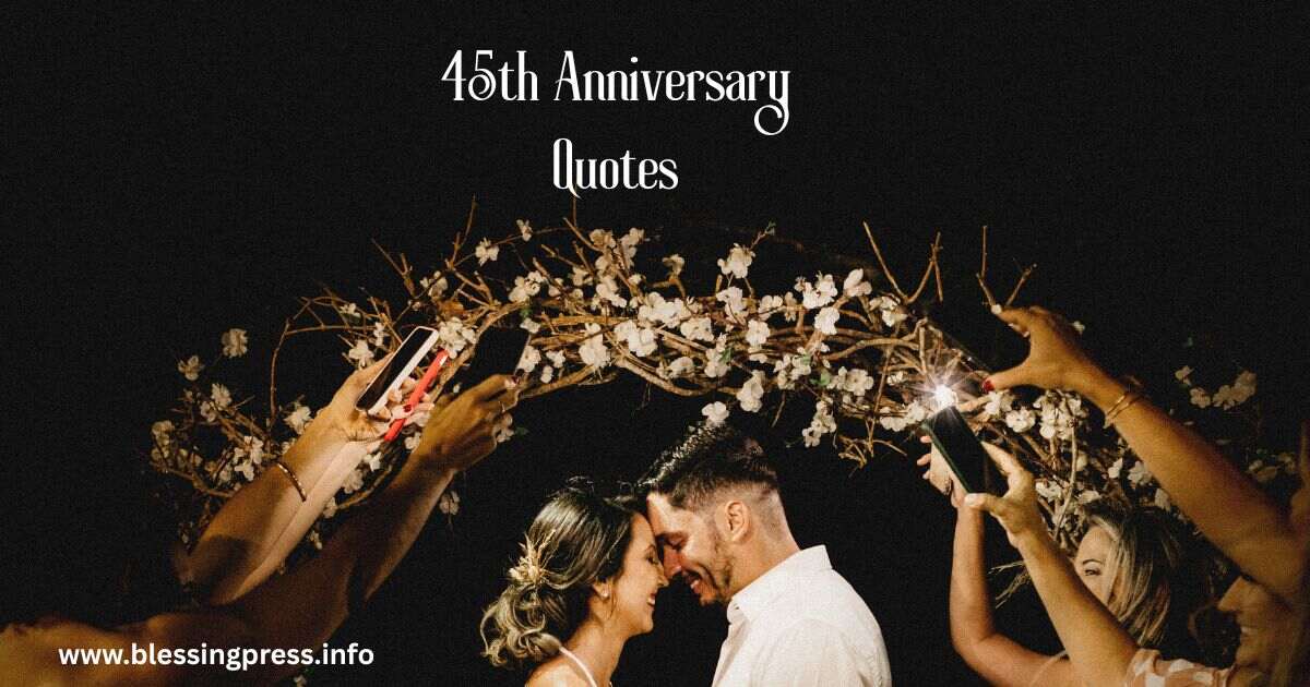 45th Anniversary Quotes