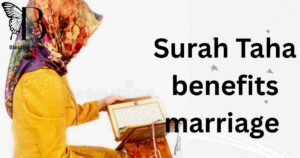 Surah Taha benefits marriage