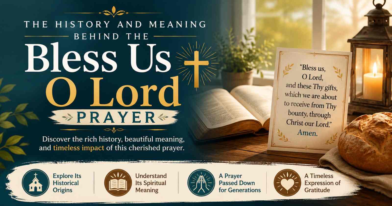 The History and Meaning Behind the Bless Us O Lord Prayer